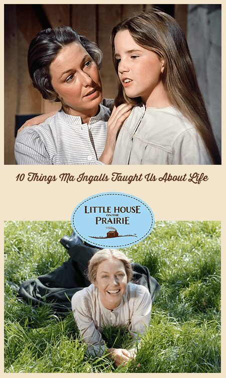 10 Things 'Ma' Caroline Ingalls Taught Us About Life