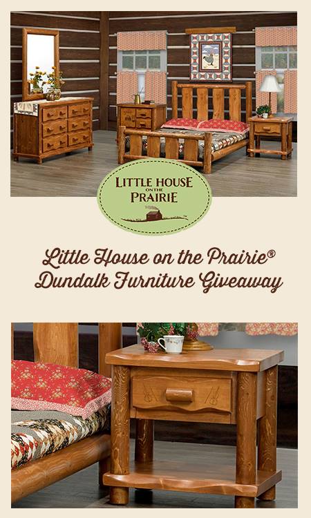 Little House on the Prairie Dundalk Furniture Giveaway- Over $1,000 value! 