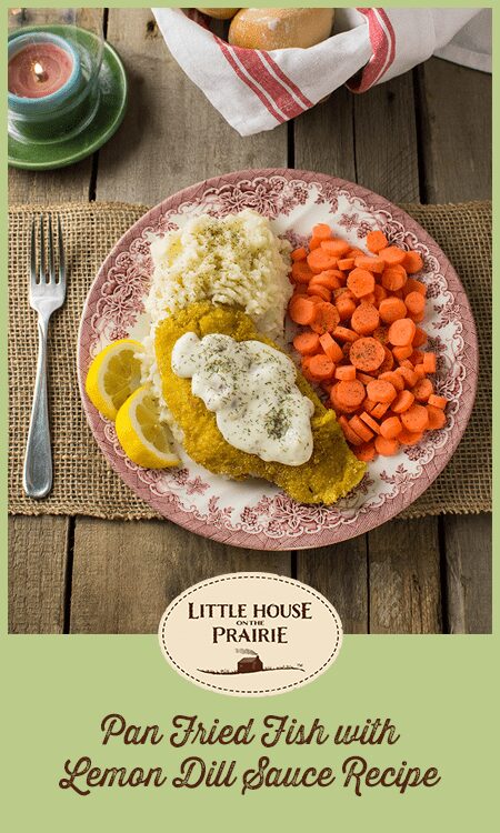 Little House Inspired Pan Fried Fish with Lemon Dill Sauce 