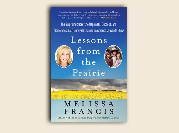 Lessons from the Prairie by Melissa Francis