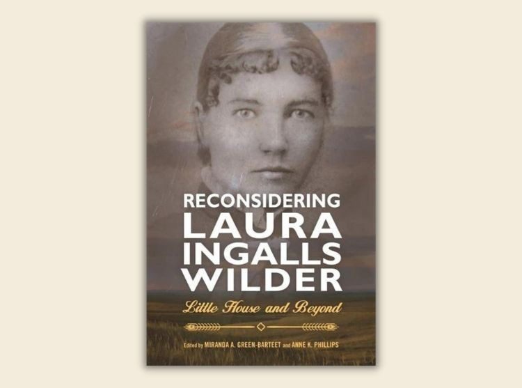 Reconsidering Laura Ingalls Wilder: Little House and Beyond