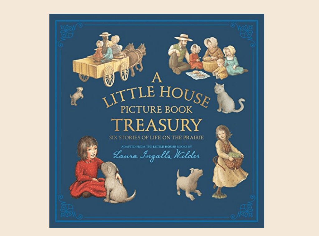 A Little House Picture Book Treasury: Six Stories of Life on the Prairie