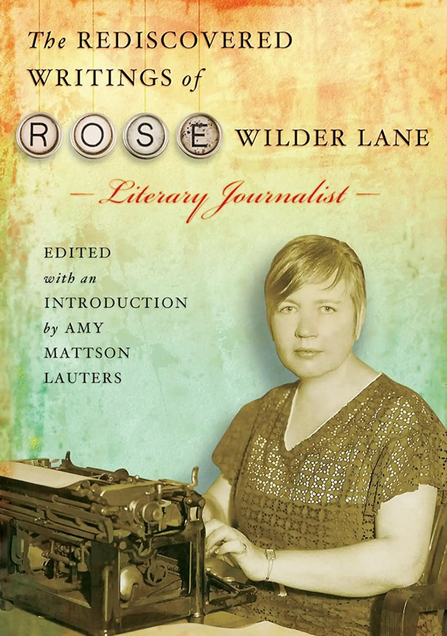 The-Rediscovered-Writings-of-Rose-Wilder-Lane